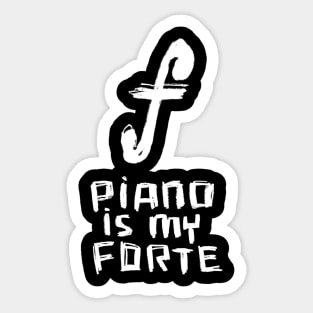 Piano Is My Forte Sticker